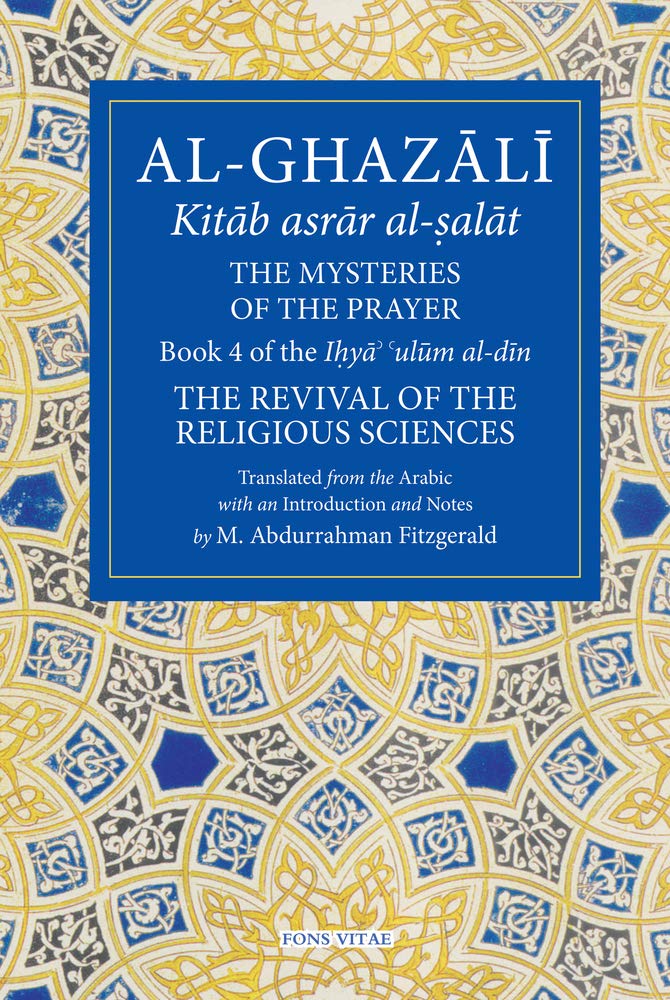 The-Mysteries-of-the-Prayer-and-Its-Important-Elements-Book-4-of-Ihya-ulum-al-din-The-Revival-of-the-Religious-Sciences-The-Fons-Vitae-Al-Ghazali-Series.jpg